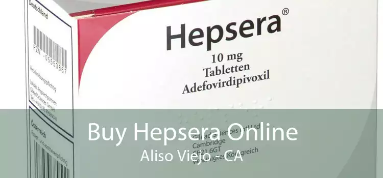 Buy Hepsera Online Aliso Viejo - CA