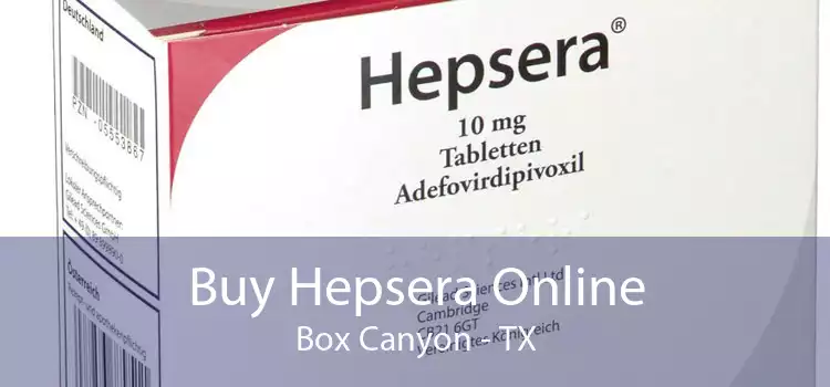 Buy Hepsera Online Box Canyon - TX