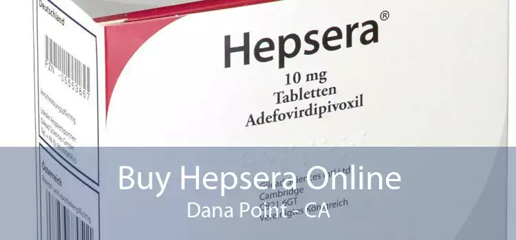 Buy Hepsera Online Dana Point - CA