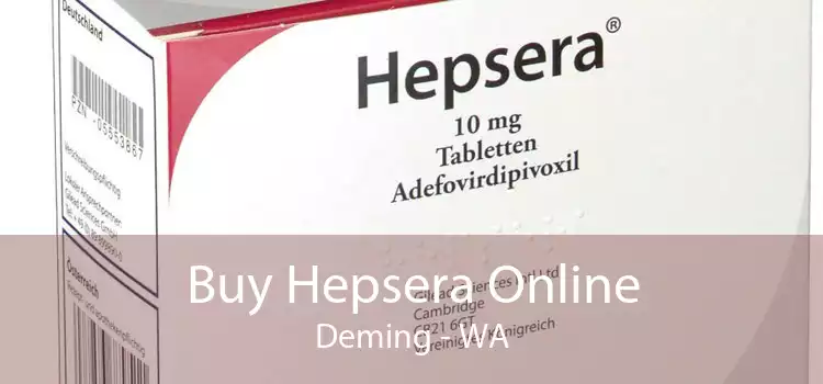 Buy Hepsera Online Deming - WA